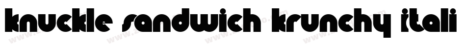 Knuckle Sandwich Krunchy Italic字体转换